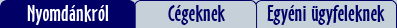 Nyomd�nkr�l c�geknek, egy�ni �gyfeleknek