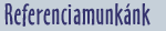 Rekl�mt�ska referenciamunka